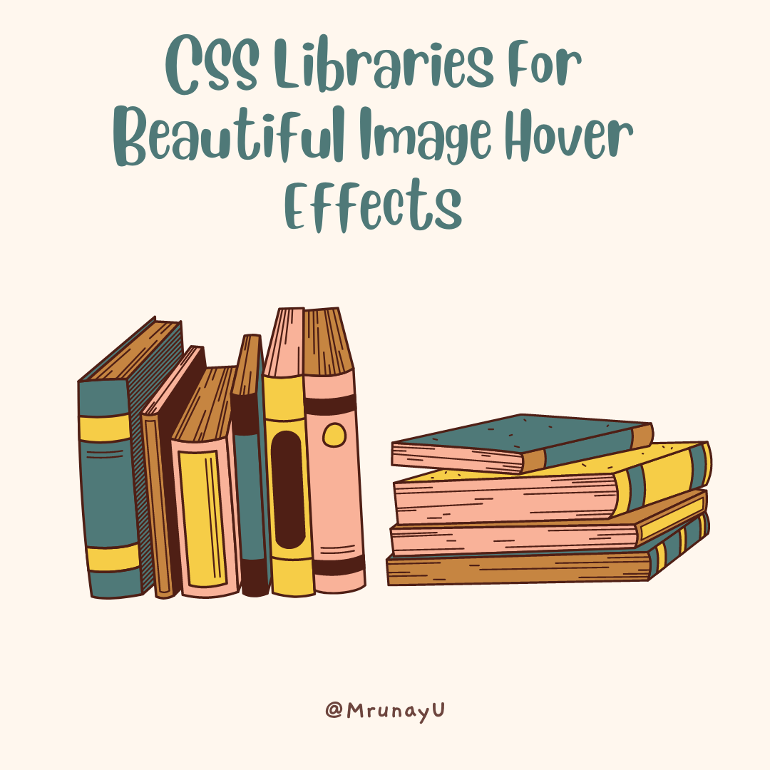 CSS Libraries For Beautiful Image Hover Effects | Mrunay Uttarwar