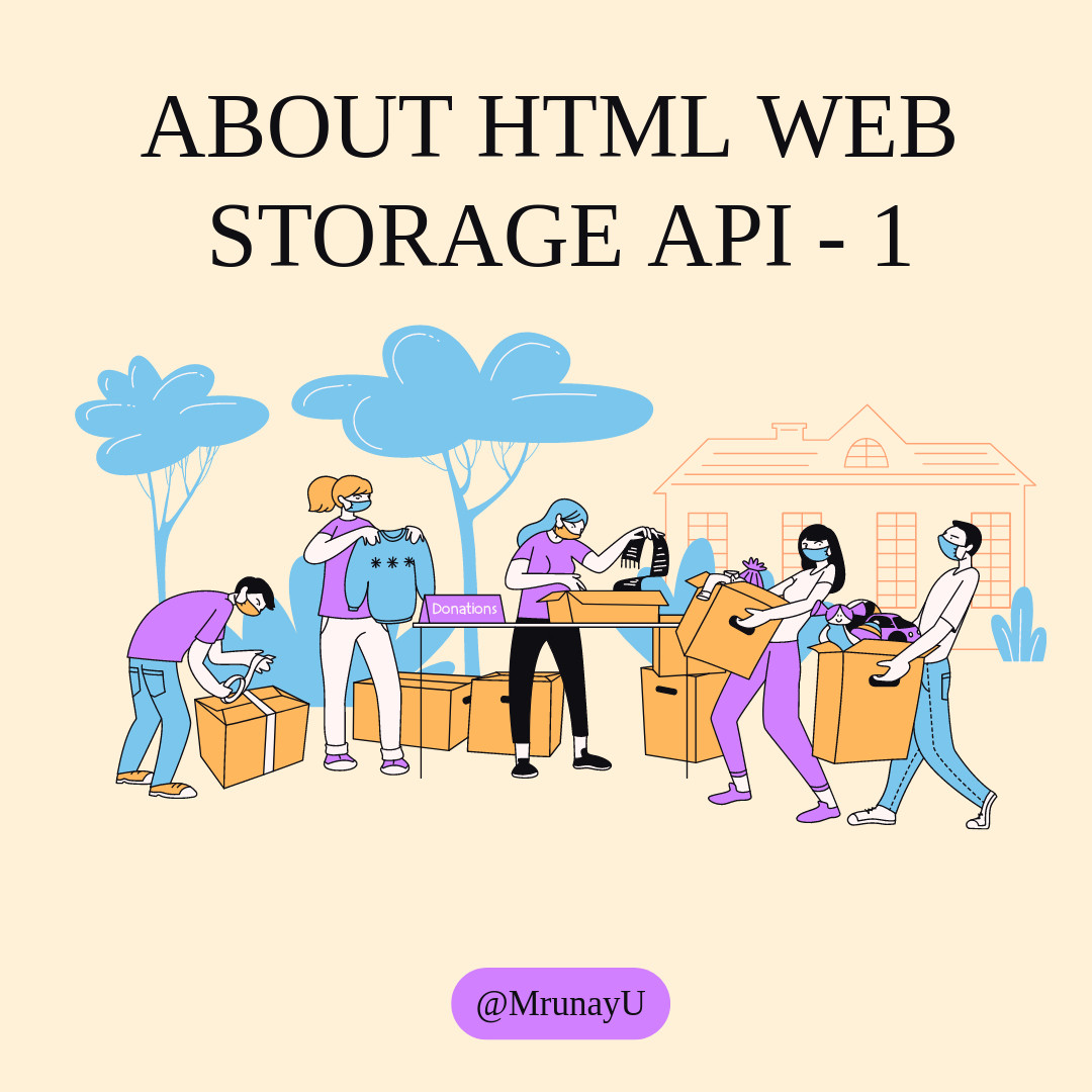 About HTML  Storage API 1 Mrunay Uttarwar